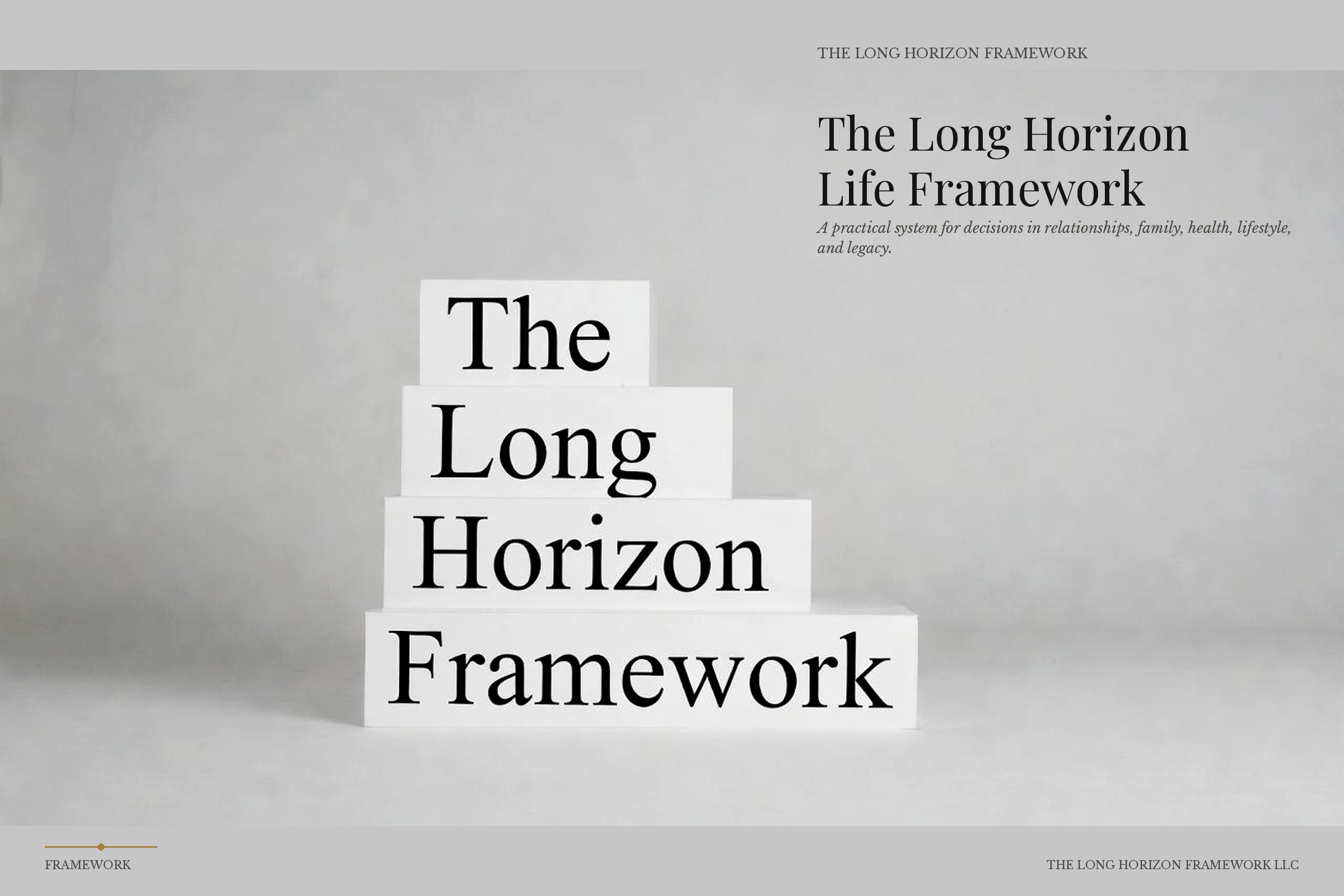 The Long Horizon 
Life Framework